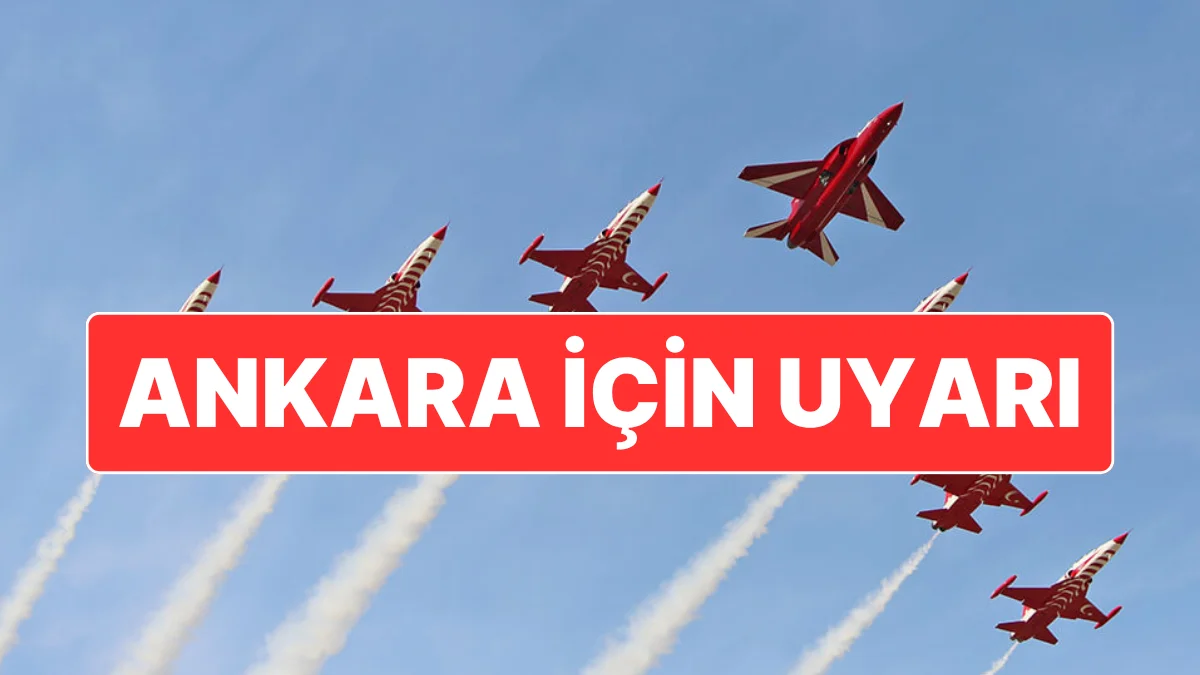 Ankara’da Gösteri Uçuşları İçin Vatandaşlara Ses Uyarısı